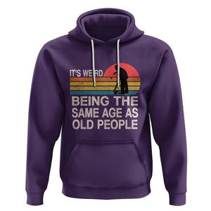 Retro Funny It's Weird Being The Same Age As Old People Hoodie TS02 Purple Printyourwear