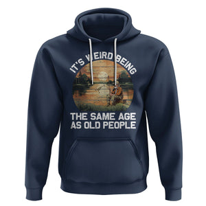 Old Man Fishing Hoodie It's Weird Being The Same Age As Old People TS02 Navy Printyourwear