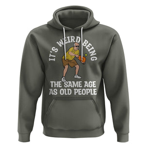 Old Man Pickleball Hoodie It's Weird Being The Same Age As Old People TS02 Military Green Printyourwear