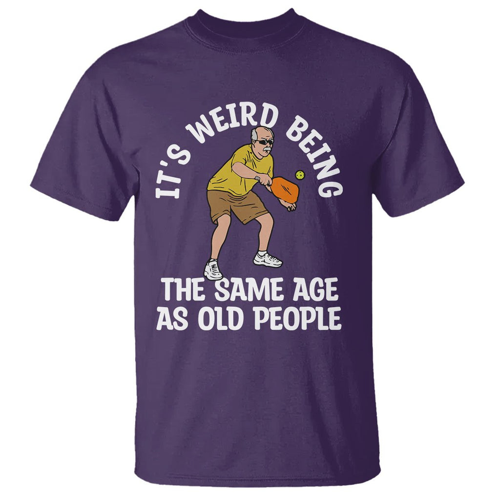 Old Man Pickleball T Shirt It's Weird Being The Same Age As Old People TS02 Purple Printyourwear