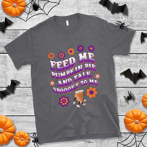 Spooky Halloween T Shirt Feed Me Pumpkin Pie And Talk Spooky To Me Fall TS02 Charcoal Print Your Wear