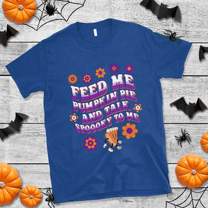 Spooky Halloween T Shirt Feed Me Pumpkin Pie And Talk Spooky To Me Fall TS02 Royal Blue Print Your Wear