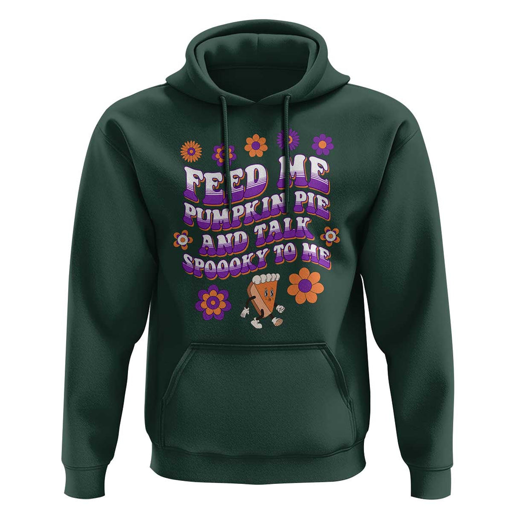 Spooky Halloween Hoodie Feed Me Pumpkin Pie And Talk Spooky To Me Fall TS02 Dark Forest Green Print Your Wear