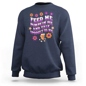 Spooky Halloween Sweatshirt Feed Me Pumpkin Pie And Talk Spooky To Me Fall TS02 Navy Print Your Wear