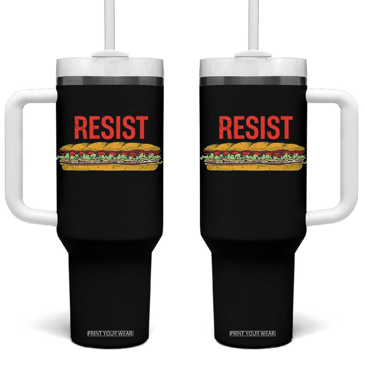 Resist Sandwich Tumbler With Handle Sarcastic Food Revolution Political Satire TS02 One Size: 40 oz Black Print Your Wear