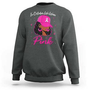 Breast Cancer Awareness Sweatshirt In October We Wear Pink Afro Girl TS02 Dark Heather Print Your Wear