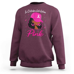 Breast Cancer Awareness Sweatshirt In October We Wear Pink Afro Girl TS02 Maroon Print Your Wear