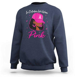 Breast Cancer Awareness Sweatshirt In October We Wear Pink Afro Girl TS02 Navy Print Your Wear