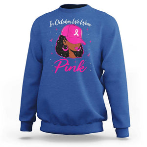 Breast Cancer Awareness Sweatshirt In October We Wear Pink Afro Girl TS02 Royal Blue Print Your Wear