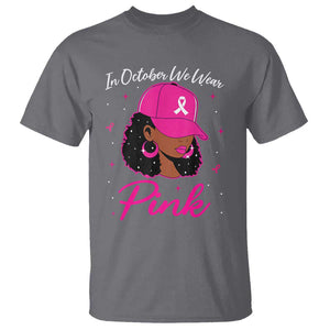 Breast Cancer Awareness T Shirt In October We Wear Pink Afro Girl TS02 Charcoal Print Your Wear