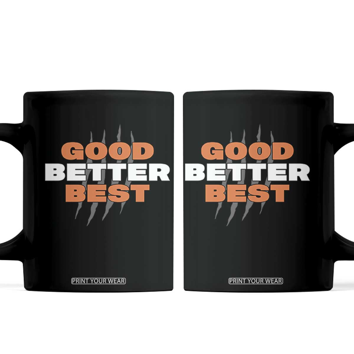 Good Better Best CFB Inspirational Coffee Mug Fierce Bears Claw Graphic for Fan TS02 Black Print Your Wear