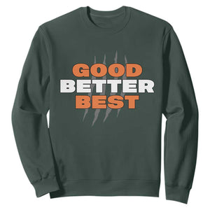 Good Better Best CFB Inspirational Sweatshirt Fierce Bears Claw Graphic for Fan TS02 Dark Forest Green Print Your Wear