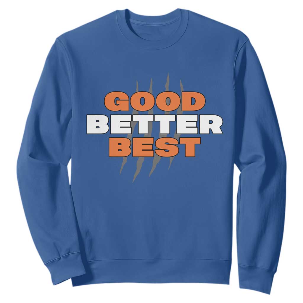 Good Better Best CFB Inspirational Sweatshirt Fierce Bears Claw Graphic for Fan TS02 Royal Blue Print Your Wear