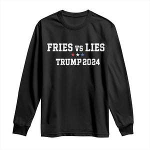 Funny Trump French Fry Long Sleeve Shirt Fries vs Lies 2024 TS02 Black Print Your Wear