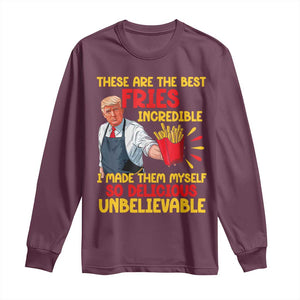 Funny Trump French Fry Long Sleeve Shirt Made The Best Fries So Delicious Unbelievable TS02 Maroon Print Your Wear