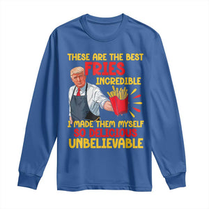 Funny Trump French Fry Long Sleeve Shirt Made The Best Fries So Delicious Unbelievable TS02 Royal Blue Print Your Wear