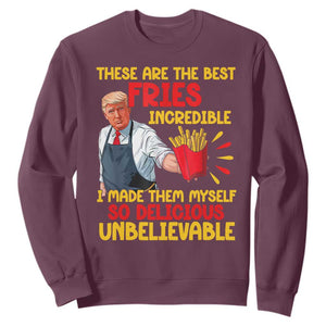 Funny Trump French Fry Sweatshirt Made The Best Fries So Delicious Unbelievable TS02 Maroon Print Your Wear