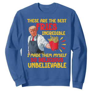 Funny Trump French Fry Sweatshirt Made The Best Fries So Delicious Unbelievable TS02 Royal Blue Print Your Wear