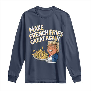 Funny Trump Fry 2024 Long Sleeve Shirt Make French Fries Great Again Cooking TS02 Navy Print Your Wear