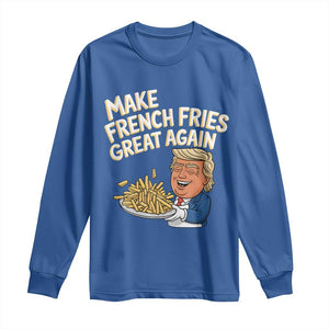 Funny Trump Fry 2024 Long Sleeve Shirt Make French Fries Great Again Cooking TS02 Royal Blue Print Your Wear