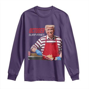 Funny Trump French Fries Long Sleeve Shirt October Surp-Fries Cooking TS02 Purple Print Your Wear