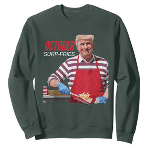 Funny Trump French Fries Sweatshirt October Surp-Fries Cooking TS02 Dark Forest Green Print Your Wear