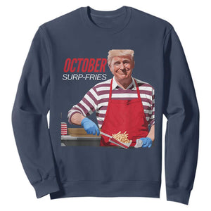 Funny Trump French Fries Sweatshirt October Surp-Fries Cooking TS02 Navy Print Your Wear