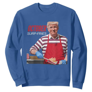 Funny Trump French Fries Sweatshirt October Surp-Fries Cooking TS02 Royal Blue Print Your Wear