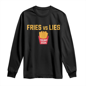 Funny Trump French Fry 2024 Long Sleeve Shirt Fries vs Lies TS02 Black Print Your Wear