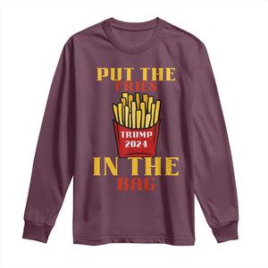 Funny Trump French Fry 2024 Long Sleeve Shirt Put The Fries In The Bag Fast Food TS02 Maroon Print Your Wear