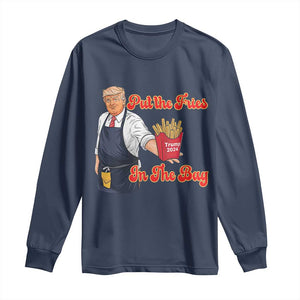 Funny Trump French Fry Long Sleeve Shirt Fast Food Put The Fries In The Bag TS02 Navy Print Your Wear