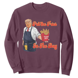 Funny Trump French Fry Sweatshirt Fast Food Put The Fries In The Bag TS02 Maroon Print Your Wear