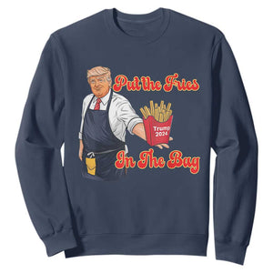 Funny Trump French Fry Sweatshirt Fast Food Put The Fries In The Bag TS02 Navy Print Your Wear