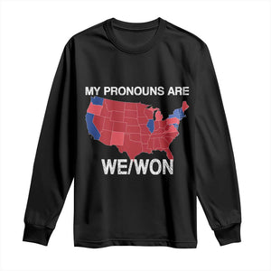 Funny Pronouns 2024 Long Sleeve Shirt My Pronouns Are We Won Trump Supporters Red States America Map TS02 Black Print Your Wear