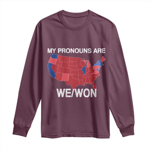 Funny Pronouns 2024 Long Sleeve Shirt My Pronouns Are We Won Trump Supporters Red States America Map TS02 Maroon Print Your Wear