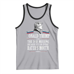 Funny Trump Tank Top The D Is Missing Because Its In Every Haters Mouth Sarcasm TS02 Athletic Heather Black Print Your Wear