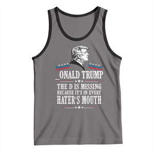 Funny Trump Tank Top The D Is Missing Because Its In Every Haters Mouth Sarcasm TS02 Deep Heather Black Print Your Wear