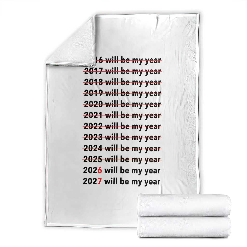 2026 2027 Will Be My Year Throw Blanket Funny New Year Motivation Comeback Energy TS02 White Print Your Wear