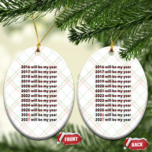 2026 2027 Will Be My Year Ceramic Ornament Funny New Year Motivation Comeback Energy TS02 Print Your Wear