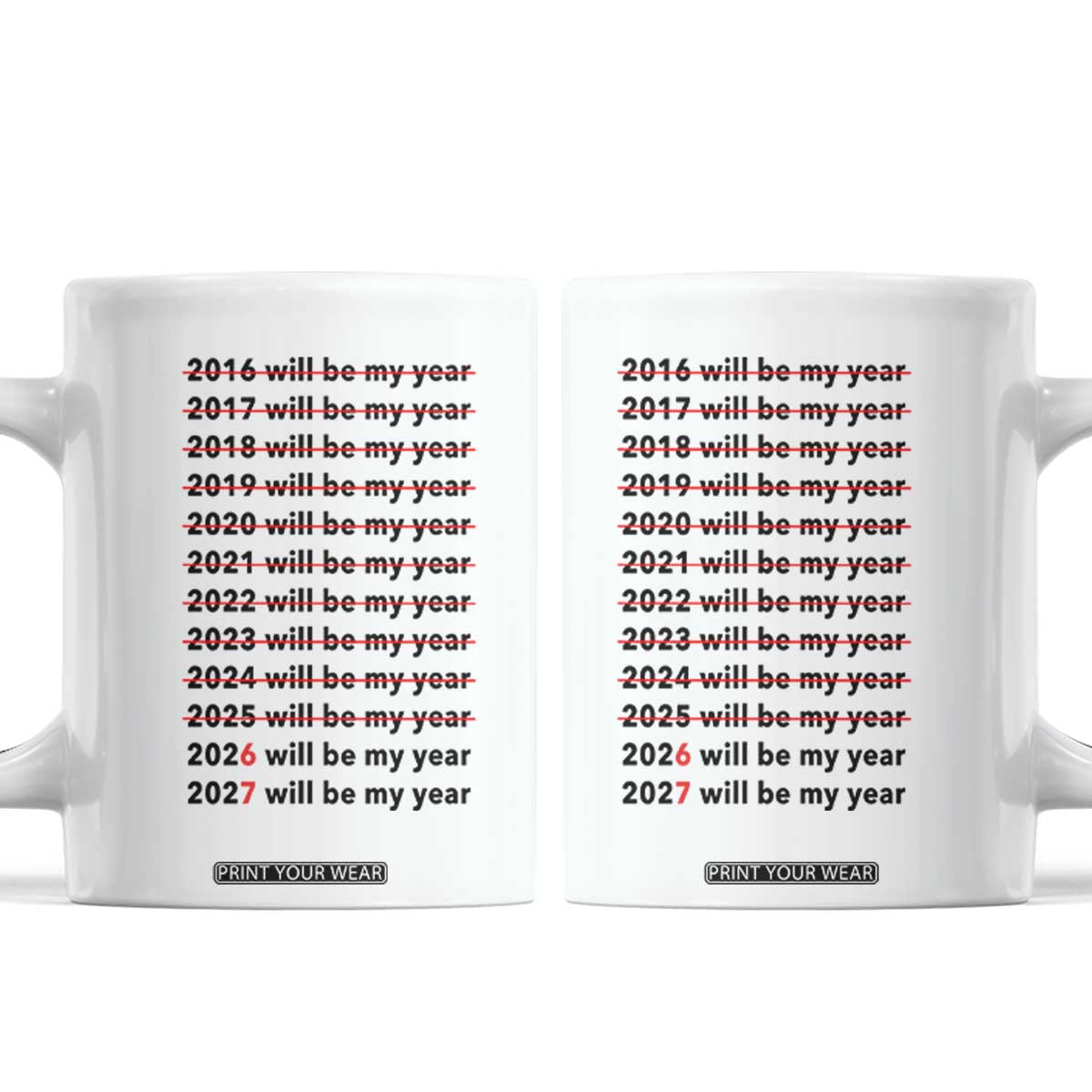 2026 2027 Will Be My Year Coffee Mug Funny New Year Motivation Comeback Energy TS02 White Print Your Wear