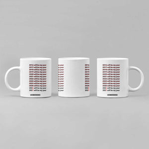 2026 2027 Will Be My Year Coffee Mug Funny New Year Motivation Comeback Energy TS02 Print Your Wear