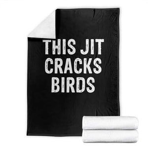 This Jit Cracks Birds Throw Blanket Funny Gen Z Meme Viral Slang Culture TS02 Black Print Your Wear