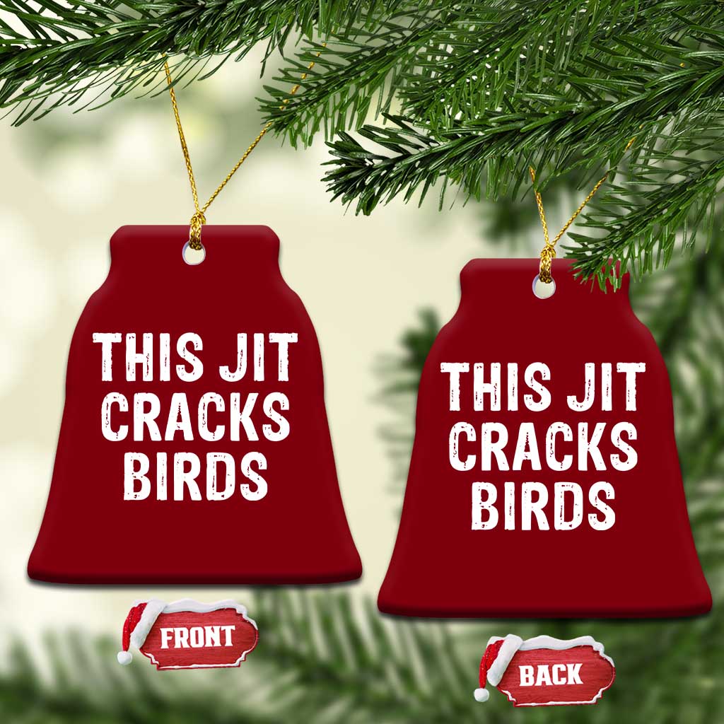 This Jit Cracks Birds Ceramic Ornament Funny Gen Z Meme Viral Slang Culture TS02 Print Your Wear