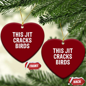 This Jit Cracks Birds Ceramic Ornament Funny Gen Z Meme Viral Slang Culture TS02 Print Your Wear