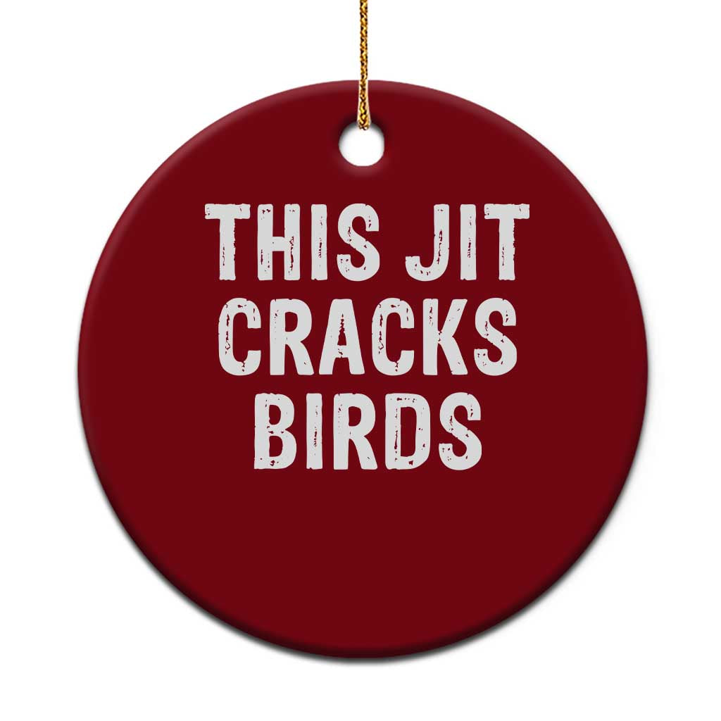 This Jit Cracks Birds Ceramic Ornament Funny Gen Z Meme Viral Slang Culture TS02 1pc Red Print Your Wear