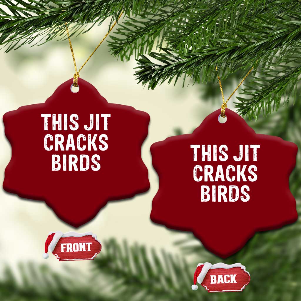 This Jit Cracks Birds Ceramic Ornament Funny Gen Z Meme Viral Slang Culture TS02 Print Your Wear