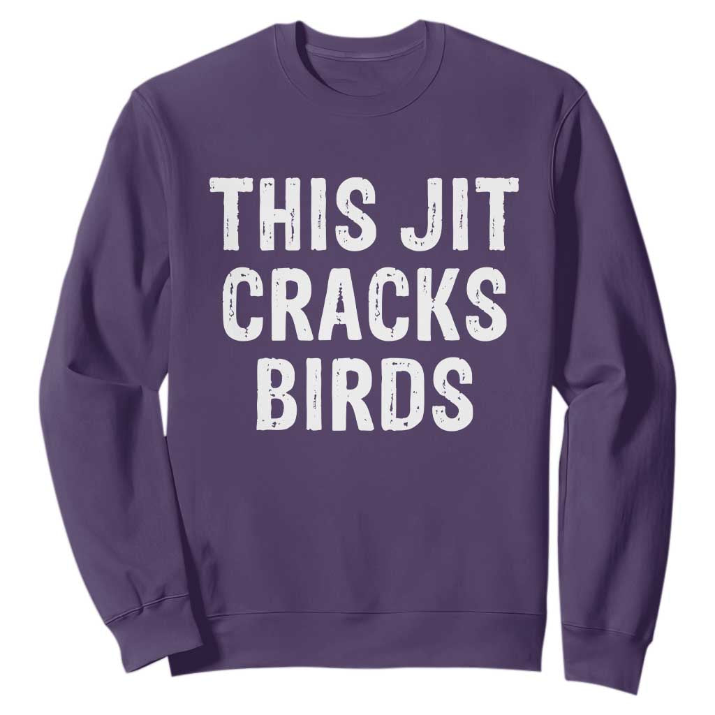 This Jit Cracks Birds Sweatshirt Funny Gen Z Meme Viral Slang Culture TS02 Purple Print Your Wear
