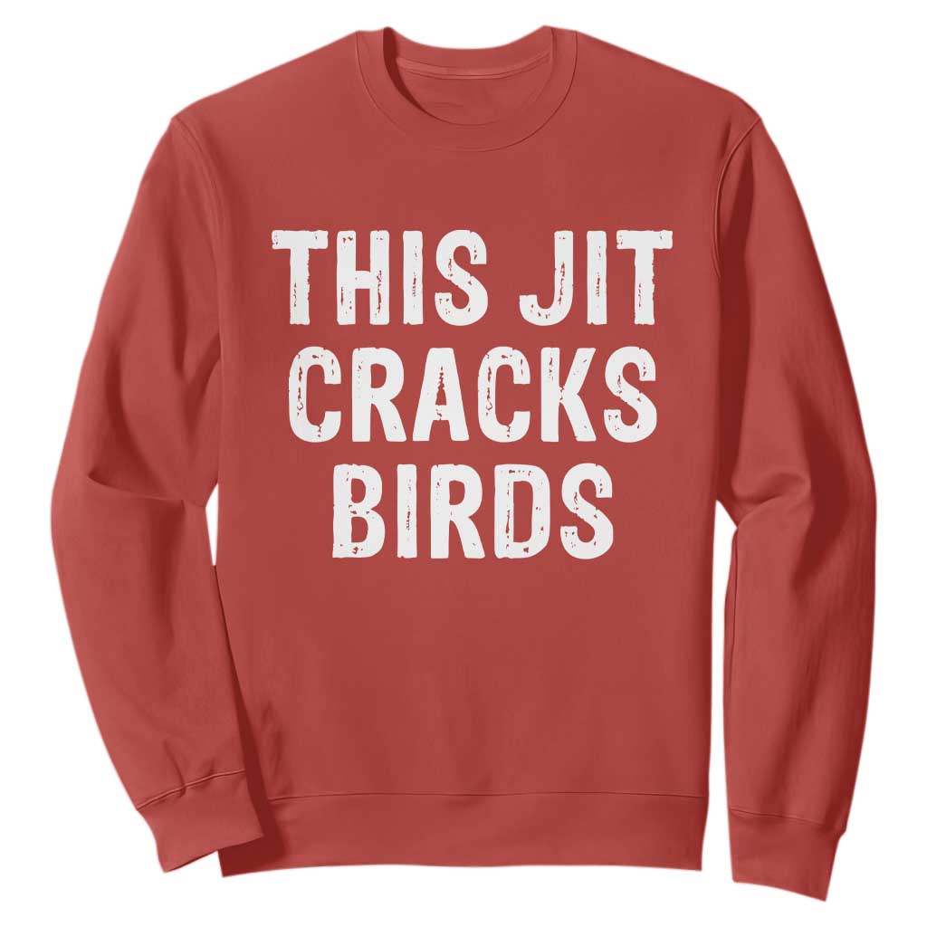 This Jit Cracks Birds Sweatshirt Funny Gen Z Meme Viral Slang Culture TS02 Red Print Your Wear