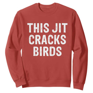 This Jit Cracks Birds Sweatshirt Funny Gen Z Meme Viral Slang Culture TS02 Red Print Your Wear