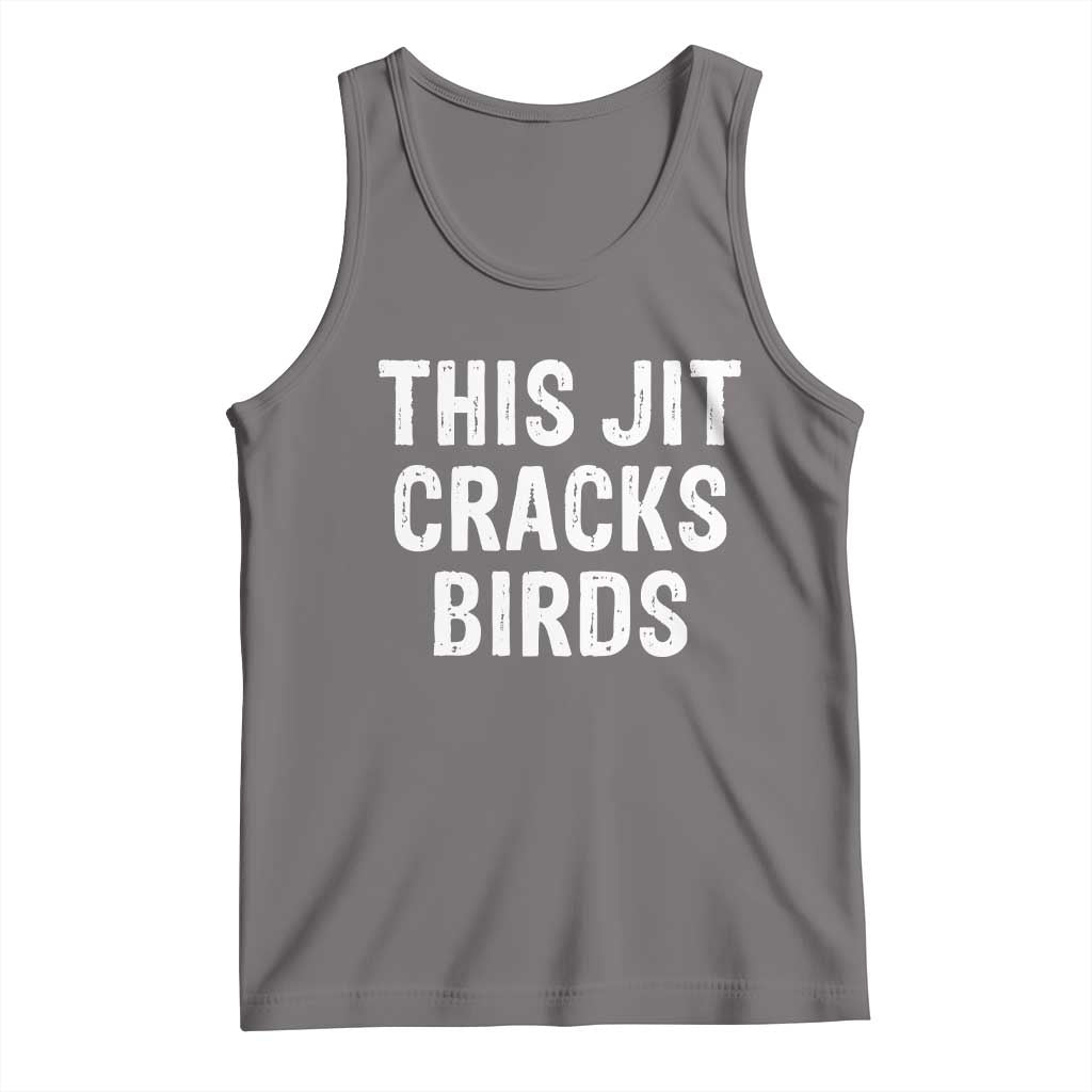 This Jit Cracks Birds Tank Top Funny Gen Z Meme Viral Slang Culture TS02 Deep Heather Print Your Wear